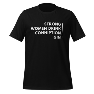 Strong Women Drink Conniption Gin T-Shirt - Shop Conniption Gin powered by Flaviar 